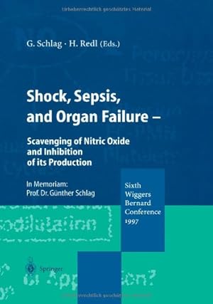 Immagine del venditore per Shock, Sepsis and Organ Failure: Scavenging of Nitric Oxide and Inhibition of its Production by Schlag, G ¼nther [Paperback ] venduto da booksXpress