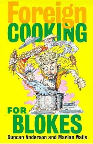 Image du vendeur pour Foreign Cooking For Blokes mis en vente par WeBuyBooks