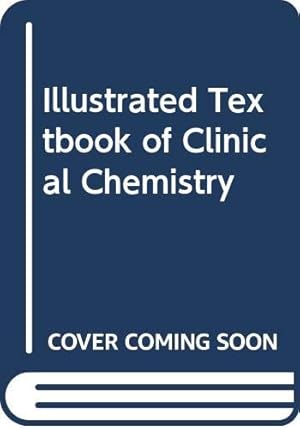 Bild des Verkufers fr Illustrated Textbook of Clinical Chemistry zum Verkauf von WeBuyBooks