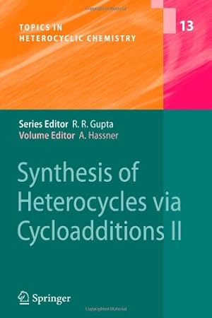 Seller image for Synthesis of Heterocycles via Cycloadditions II (Topics in Heterocyclic Chemistry (13)) [Paperback ] for sale by booksXpress