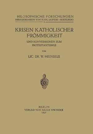 Seller image for Krisen katholischer Fr ¶mmigkeit und Konversionen zum Protestantismus (Philosophische Forschungen (2)) (German Edition) by Heinsius, W. [Paperback ] for sale by booksXpress