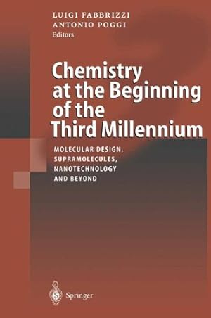 Seller image for Chemistry at the Beginning of the Third Millennium: Molecular Design, Supramolecules, Nanotechnology and Beyond [Paperback ] for sale by booksXpress