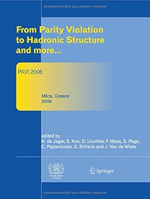 Bild des Verkufers fr From Parity Violation to Hadronic Structure and more: Proceedings of the 3rd International Workshop Held at Milos, Greece, May 16-20, 2006 [Paperback ] zum Verkauf von booksXpress