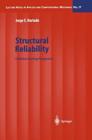 Seller image for Structural Reliability: Statistical Learning Perspectives (Lecture Notes in Applied and Computational Mechanics) by Hurtado, Jorge Eduardo [Paperback ] for sale by booksXpress