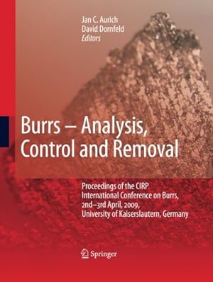 Seller image for Burrs - Analysis, Control and Removal: Proceedings of the CIRP International Conference on Burrs, 2nd-3rd April, 2009, University of Kaiserslautern, Germany [Paperback ] for sale by booksXpress