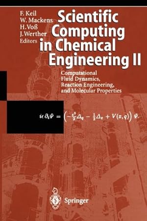 Image du vendeur pour Scientific Computing in Chemical Engineering II: Computational Fluid Dynamics, Reaction Engineering, and Molecular Properties [Paperback ] mis en vente par booksXpress