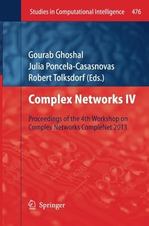 Seller image for Complex Networks IV: Proceedings of the 4th Workshop on Complex Networks CompleNet 2013 (Studies in Computational Intelligence) [Paperback ] for sale by booksXpress