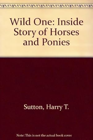 Imagen del vendedor de Wild One: Inside Story of Horses and Ponies a la venta por WeBuyBooks