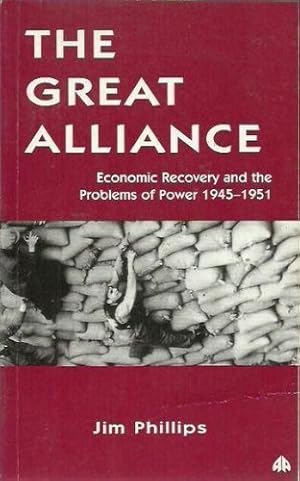 Imagen del vendedor de Great Alliance: Economic Recovery and the Problems of Power, 1945-51 a la venta por WeBuyBooks