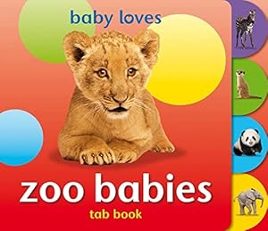 Bild des Verkufers fr Zoo Babies (Baby Loves Tab Books) zum Verkauf von WeBuyBooks