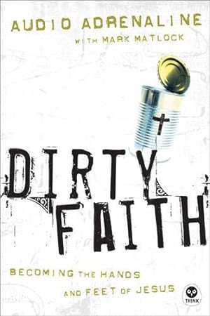 Seller image for Dirty Faith (Think (Colorado Spring, Colo.).) for sale by WeBuyBooks