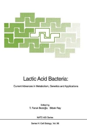 Seller image for Lactic Acid Bacteria: Current Advances in Metabolism, Genetics and Applications (Nato ASI Subseries H: (98)) [Paperback ] for sale by booksXpress