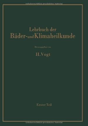 Imagen del vendedor de Lehrbuch der B ¤der- und Klimaheilkunde: Erster Teil (German Edition) by Vogt, H., Amelung, W., Bacmeister, A., B ¼ttner, K., Evers, A., Friedrich, C., Kampe, R., Knetsch, G., K ¼hnau, J., Pfleiderer, H., Seifert, K., Vogt, H., Wagner, B., Wollmann, E., Z ¶rkend ¶rfer, W. [Paperback ] a la venta por booksXpress