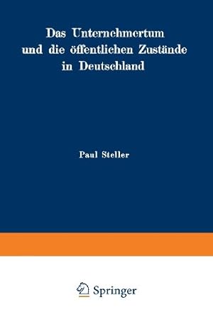 Seller image for Das Unternehmertum und die  ¶ffentlichen Zust ¤nde in Deutschland (German Edition) by Steller, Paul [Paperback ] for sale by booksXpress