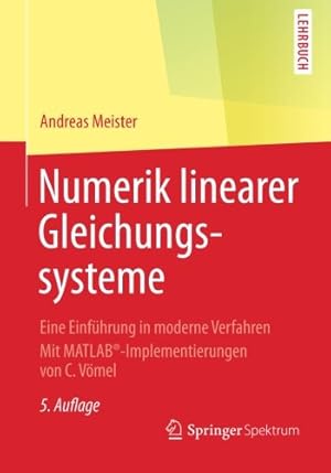 Seller image for Numerik linearer Gleichungssysteme: Eine Einf ¼hrung in moderne Verfahren. Mit MATLAB ®-Implementierungen von C. V ¶mel (German Edition) by Meister, Andreas [Paperback ] for sale by booksXpress