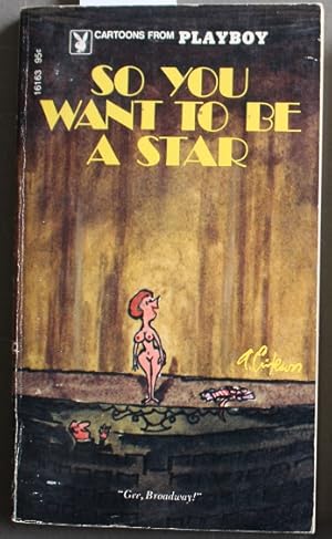Seller image for SO YOU WANT TO BE A STAR. - Cartoons from Playboy for sale by Comic World
