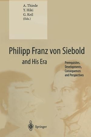 Seller image for Philipp Franz von Siebold and His Era: Prerequisites, Developments, Consequences And Perspectives [Paperback ] for sale by booksXpress