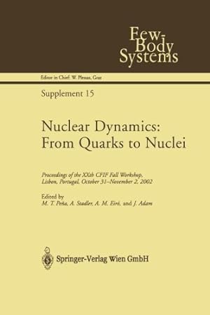 Seller image for Nuclear Dynamics: From Quarks To Nuclei: Proceedings Of The Xxth Cfif Fall Workshop, Lisbon, Portugal, October 31 - November 2, 2002 (Few-Body Systems) Paperback for sale by booksXpress