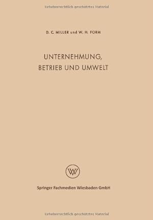 Seller image for Unternehmung, Betrieb und Umwelt: Soziologie des Industriebetriebes und der Industriellen Gesellschaft (Der Mensch im Betrieb (5)) (German Edition) by Miller, Delbert Charles [Paperback ] for sale by booksXpress