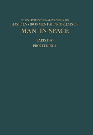 Seller image for Proceedings of the Second International Symposium on Basic Environmental Problems of Man in Space: Paris, 14-18 June 1965 [Paperback ] for sale by booksXpress