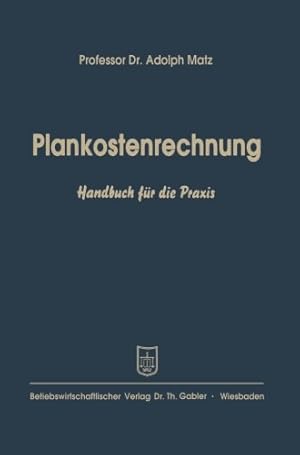 Seller image for Plankostenrechnung: Handbuch f ¼r die Praxis (German Edition) by Matz, Adolph [Paperback ] for sale by booksXpress