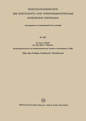 Seller image for   ber das Problem Hartbrand - Weichbrand (Forschungsberichte des Wirtschafts- und Verkehrsministeriums Nordrhein-Westfalen) (German Edition) . Nordrhein-Westfalen (233)) by Alberti, Kurt [Paperback ] for sale by booksXpress