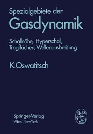 Seller image for Spezialgebiete der Gasdynamik: "Schalln ¤he, Hyperschall, Tragfl ¤chen, Wellenausbreitung" (German Edition) by Oswatitsch, Klaus [Paperback ] for sale by booksXpress
