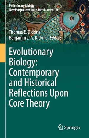 Bild des Verkufers fr Evolutionary Biology: Contemporary and Historical Reflections Upon Core Theory zum Verkauf von AHA-BUCH GmbH