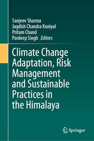 Bild des Verkufers fr Climate Change Adaptation, Risk Management and Sustainable Practices in the Himalaya zum Verkauf von AHA-BUCH GmbH