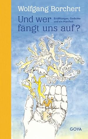 Seller image for Und wer fngt uns auf? Erzhlungen, Gedichte und ein Manifest for sale by Wegmann1855