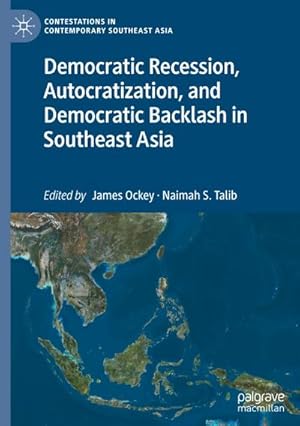 Immagine del venditore per Democratic Recession, Autocratization, and Democratic Backlash in Southeast Asia venduto da AHA-BUCH GmbH