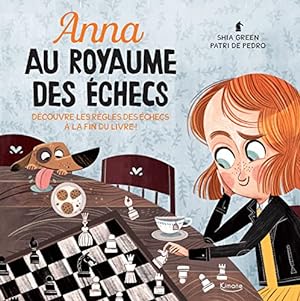 Bild des Verkufers fr ANNA AU ROYAUME DES CHECS: Dcouvre les rgles des checs la fin du livre ! zum Verkauf von WeBuyBooks