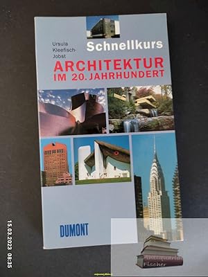 Architektur im 20. Jahrhundert. dumont Taschenbücher ; 537 : DuMont-Schnellkurs