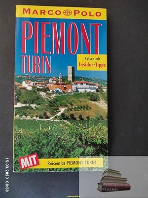 Piemont, Turin : Reisen mit Insider-Tips ; [mit Reiseatlas]. diesen Führer schrieb / Marco Polo