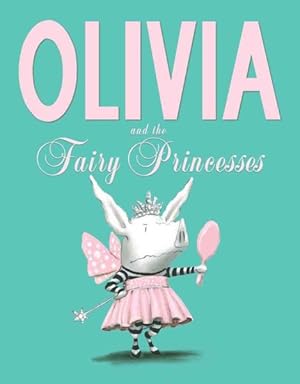 Imagen del vendedor de Olivia and the Fairy Princesses a la venta por GreatBookPricesUK