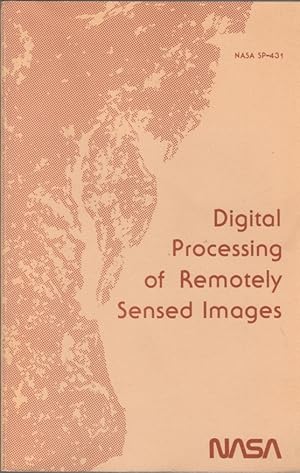 Digital Processing of Remotely Sensed Images: NASA SP-431