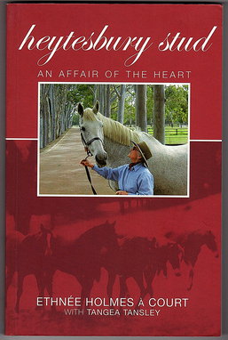 Bild des Verkufers fr Heytesbury Stud: An Affair of the Heart: The Romance of Heytesbury Stud by Ethnee Holmes a Court and Tangia Tansley zum Verkauf von Book Merchant Bookstore