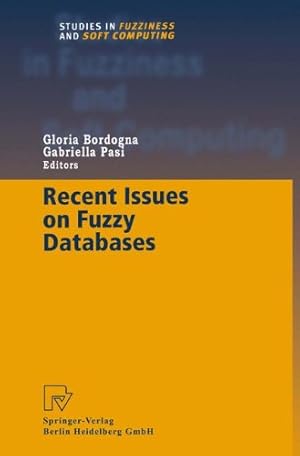 Seller image for Recent Issues on Fuzzy Databases (Studies in Fuzziness and Soft Computing) [Paperback ] for sale by booksXpress