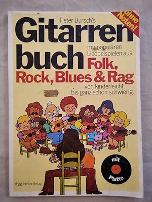 Image du vendeur pour Peter Bursch s Gitarrenbuch mit populren Liedbeispielen aus: Folk, Rock, Blues & Rag. Von Kinderleicht bis ganz schn schwierig. Ohne Noten. mis en vente par KULTur-Antiquariat