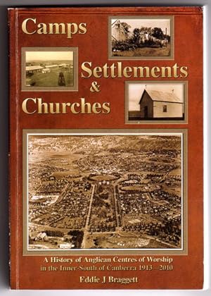 Camps, Settlements and Churches: A History of Anglican Centres of Worship in the Inner-South of C...