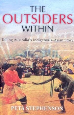 The Outsiders Within: Telling Australia's Indigenous-Asian Story