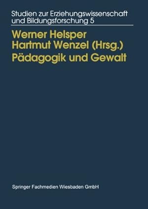 Bild des Verkufers fr P ¤dagogik Und Gewalt: M ¶glichkeiten Und Grenzen P ¤dagogischen Handelns (Studien zur Erziehungswissenschaft und Bildungsforschung (5)) (German Edition) [Paperback ] zum Verkauf von booksXpress