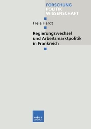 Seller image for Regierungswechsel und Arbeitsmarktpolitik in Frankreich (Forschung Politik (171)) (German Edition) by Hardt, Freia [Paperback ] for sale by booksXpress