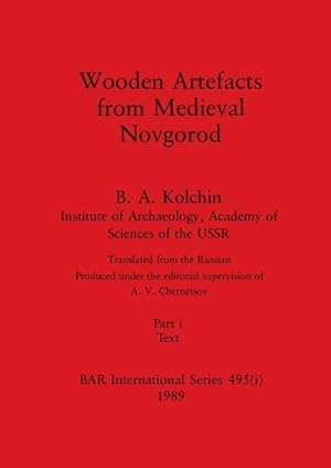 Seller image for Wooden Artefacts from Medieval Novgorod, Part i : Text for sale by AHA-BUCH GmbH