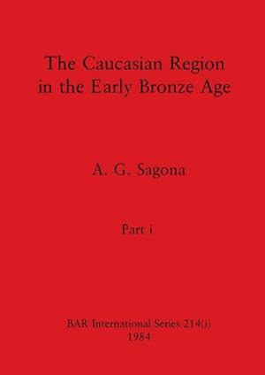 Image du vendeur pour The Caucasian Region in the Early Bronze Age, Part i mis en vente par AHA-BUCH GmbH