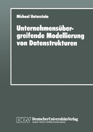 Bild des Verkufers fr Unternehmens ¼bergreifende Modellierung von Datenstrukturen (German Edition) by Unterstein, Michael [Paperback ] zum Verkauf von booksXpress