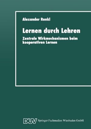 Immagine del venditore per Lernen durch Lehren: Zentrale Wirkmechanismen beim kooperativen Lernen (DUV: Psychologie) (German Edition) by Renkl, Alexander [Paperback ] venduto da booksXpress