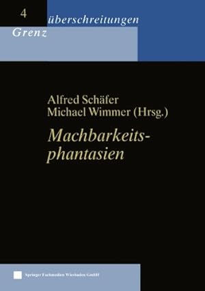 Seller image for Machbarkeitsphantasien (Grenz¼berschreitungen) (German Edition) (Grenz¼berschreitungen (4)) [Paperback ] for sale by booksXpress