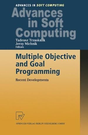 Imagen del vendedor de Multiple Objective and Goal Programming: Recent Developments (Advances In Intelligent And Soft Computing) (Advances in Intelligent and Soft Computing (12)) [Paperback ] a la venta por booksXpress