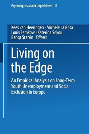 Seller image for Living on the Edge: An Empirical Analysis On Long-Term Youth Unemployment And Social Exclusion In Europe (Psychologie Sozialer Ungleichheit) (Psychologie sozialer Ungleichheit (11)) [Paperback ] for sale by booksXpress